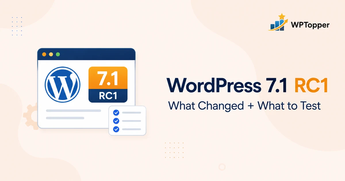 WordPress 7.1 RC1 Is Here: What Changed and What You Should Test