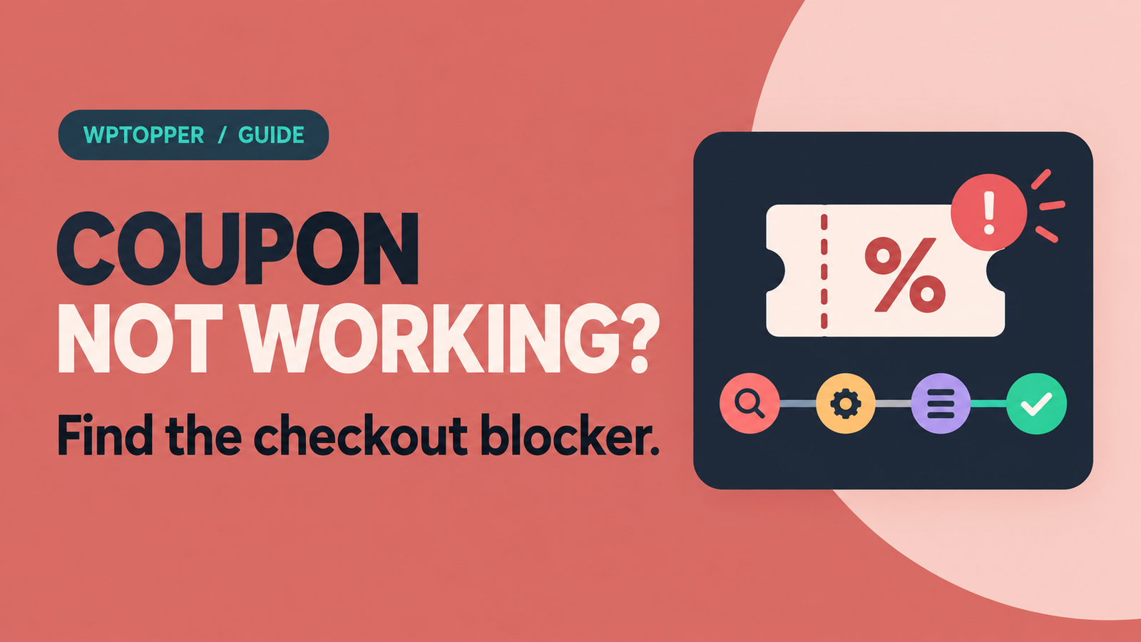 Your Coupon Works in the Dashboard. Why Doesn’t It Work at Checkout?
